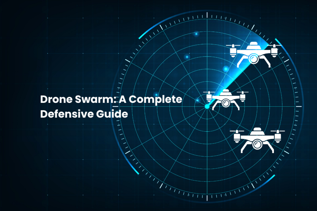 Drone Swarm: A Complete Defensive Guide