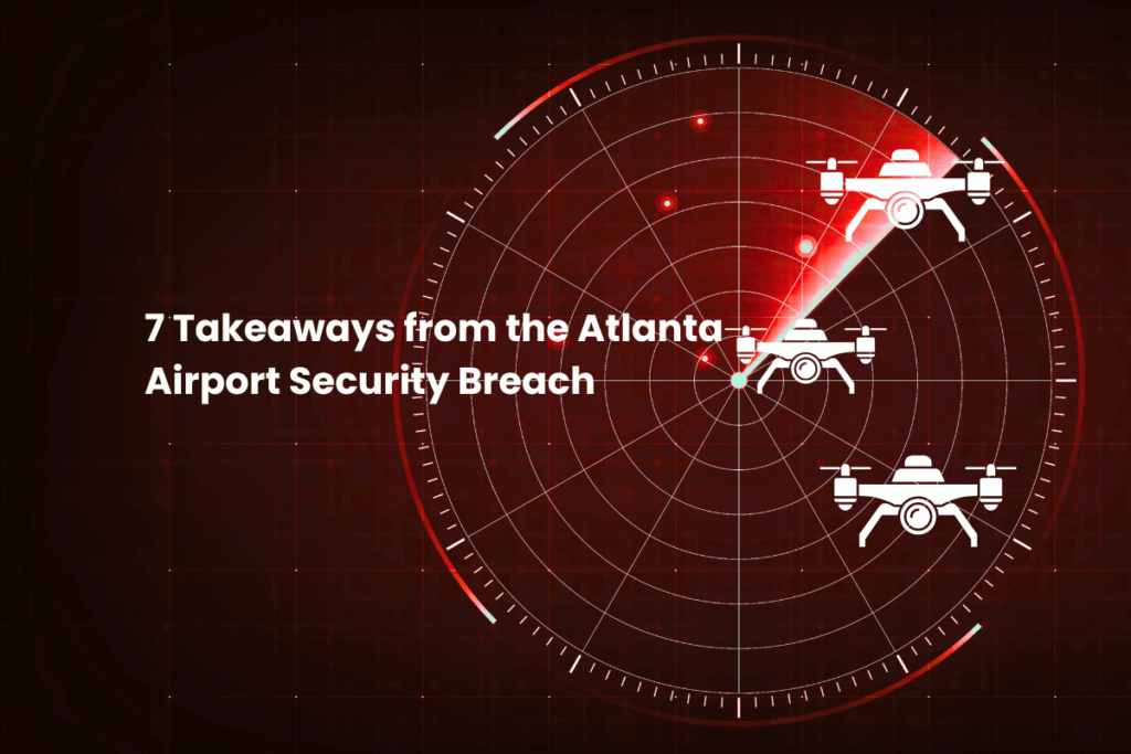 7 Takeaways from the Atlanta Airport Security Breach