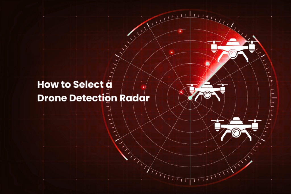 How to Select a Drone Detection Radar